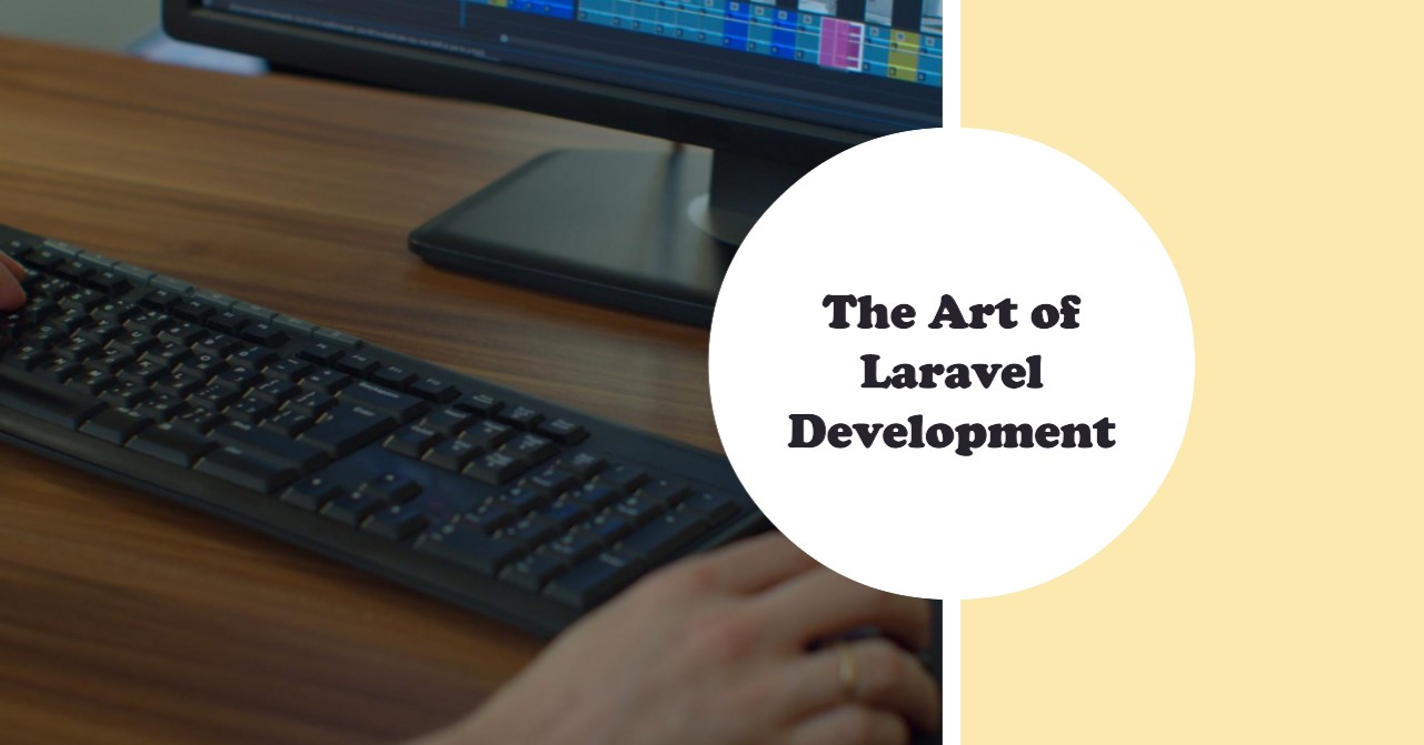 Elevating Web Experiences -The Art of Laravel Development