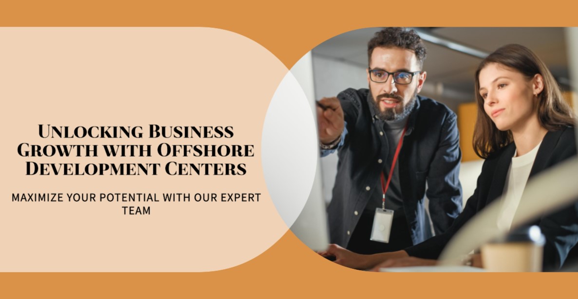 How Offshore Development Centers Drive Business Growth