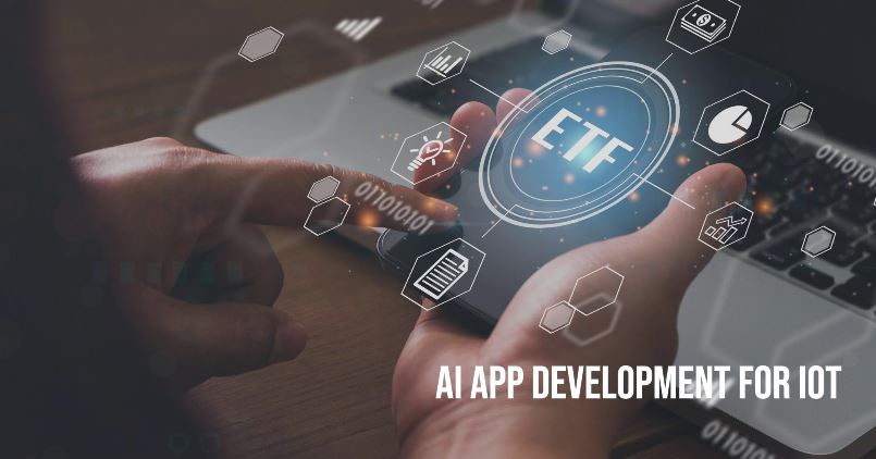 AI App Development for IoT – Building Smart and Connected Devices