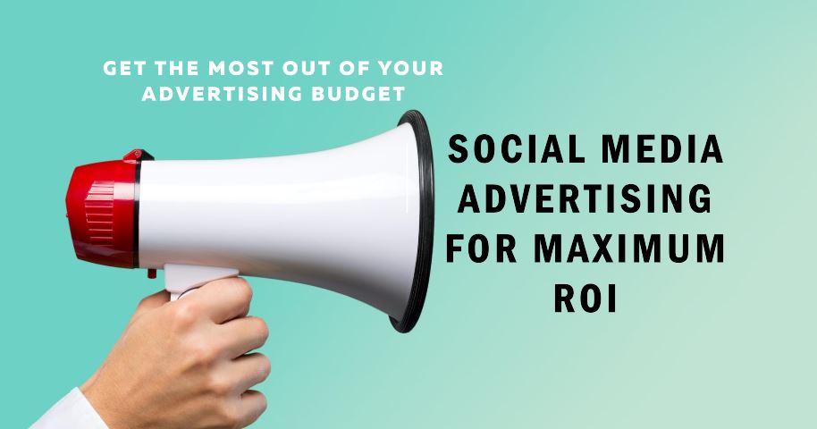 Dos and Don’ts of Social Media Advertising for Maximum ROI