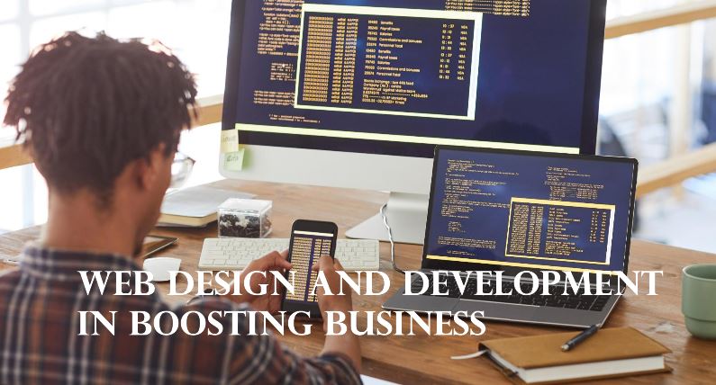 The Crucial Role of Web Design and Development in Boosting Business Success