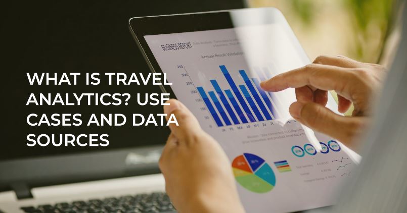What Is Travel Analytics? Use Cases and Data Sources