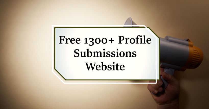 Free 1300+ Profile Submissions Sites List with High DA & PA