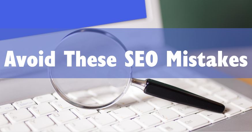 Top SEO Mistakes for Businesses And How to Avoid Them