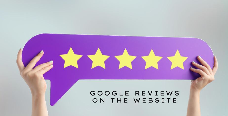 Astonishing Perks Of Showcasing Google Reviews On The Website