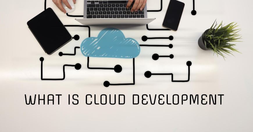 full-guide-on-what-is-cloud-development-and-their-benefits