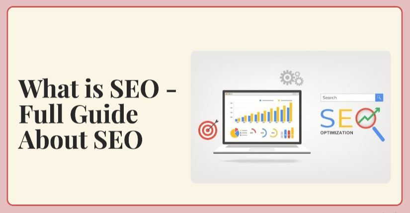 What is SEO – Importance, Benefits, Types and Many More