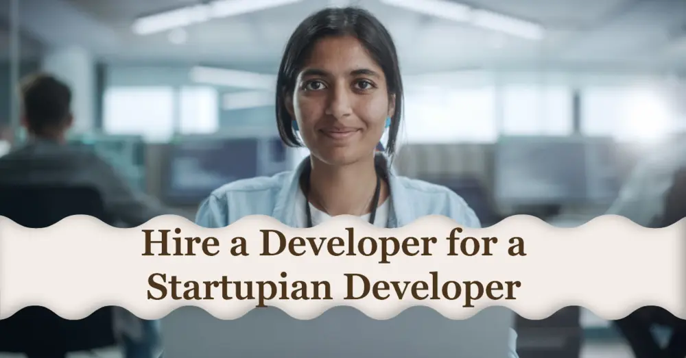 Why Should You Hire a Developer for a Startup From India?