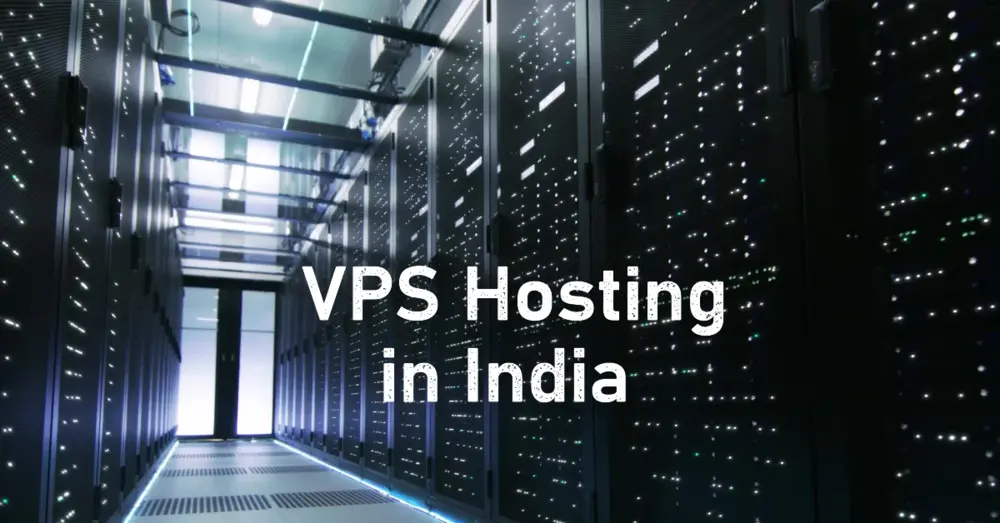 How to Choose VPS Hosting in India: Complete guide